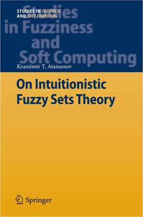 Atanassov |  On Intuitionistic Fuzzy Sets Theory | Buch |  Sack Fachmedien