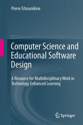 Tchounikine |  Computer Science and Educational Software Design | Buch |  Sack Fachmedien