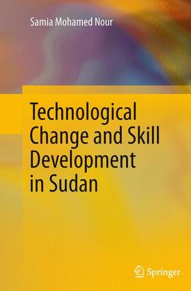 Mohamed Nour |  Technological Change and Skill Development in Sudan | Buch |  Sack Fachmedien