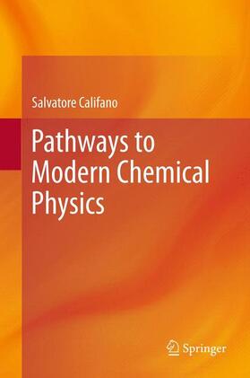 Califano |  Pathways to Modern Chemical Physics | Buch |  Sack Fachmedien