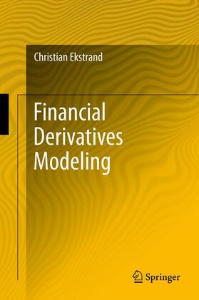 Ekstrand |  Financial Derivatives Modeling | Buch |  Sack Fachmedien