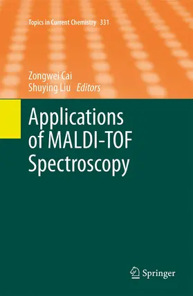 Liu / Cai |  Applications of MALDI-TOF Spectroscopy | Buch |  Sack Fachmedien