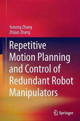 Zhang |  Repetitive Motion Planning and Control of Redundant Robot Manipulators | Buch |  Sack Fachmedien