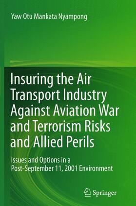 Nyampong |  Insuring the Air Transport Industry Against Aviation War and Terrorism Risks and Allied Perils | Buch |  Sack Fachmedien