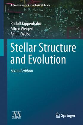 Kippenhahn / Weiss / Weigert |  Stellar Structure and Evolution | Buch |  Sack Fachmedien