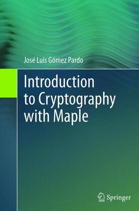 Gómez Pardo |  Introduction to Cryptography with Maple | Buch |  Sack Fachmedien