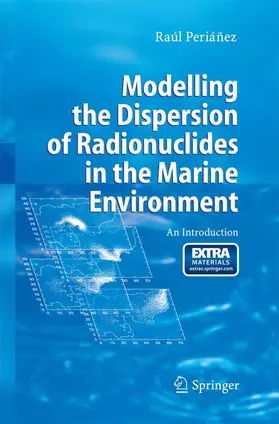 Periánez |  Modelling the Dispersion of Radionuclides in the Marine Environment | Buch |  Sack Fachmedien