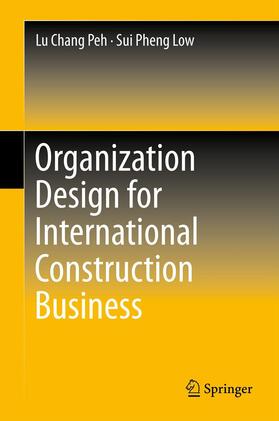 Low / Peh |  Organization Design for International Construction Business | Buch |  Sack Fachmedien