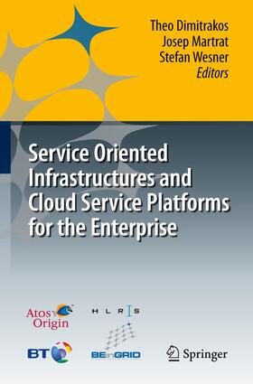 Dimitrakos / Wesner / Martrat |  Service Oriented Infrastructures and Cloud Service Platforms for the Enterprise | Buch |  Sack Fachmedien