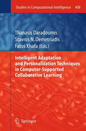 Daradoumis / Xhafa / Demetriadis |  Intelligent Adaptation and Personalization Techniques in Computer-Supported Collaborative Learning | Buch |  Sack Fachmedien