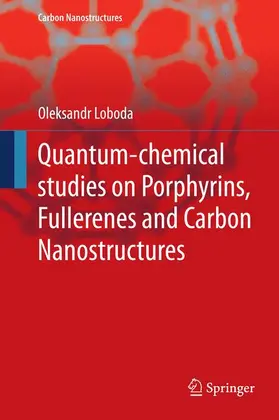 Loboda |  Quantum-chemical studies on Porphyrins, Fullerenes and Carbon Nanostructures | Buch |  Sack Fachmedien