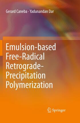 Dar / Caneba |  Emulsion-based Free-Radical Retrograde-Precipitation Polymerization | Buch |  Sack Fachmedien