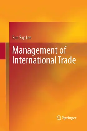 Lee | Management of International Trade | Buch | 978-3-642-44838-6 | sack.de