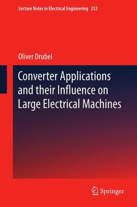 Drubel |  Converter Applications and their Influence on Large Electrical Machines | Buch |  Sack Fachmedien