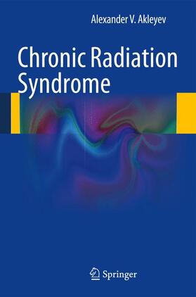 Akleyev |  Chronic Radiation Syndrome | Buch |  Sack Fachmedien