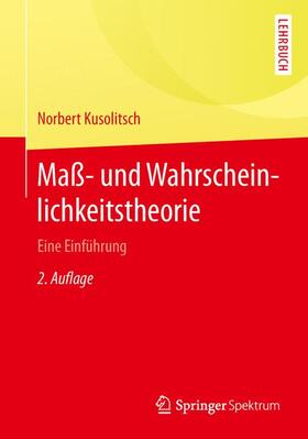 Kusolitsch |  Maß-  und Wahrscheinlichkeitstheorie | Buch |  Sack Fachmedien