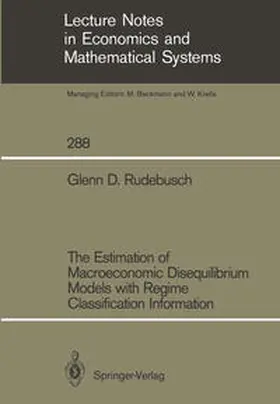 Rudebusch |  The Estimation of Macroeconomic Disequilibrium Models with Regime Classification Information | eBook | Sack Fachmedien