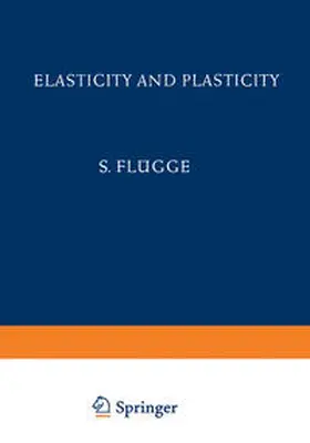 Flügge |  Elasticity and Plasticity / Elastizität und Plastizität | eBook | Sack Fachmedien