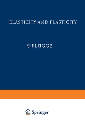Flügge |  Elasticity and Plasticity / Elastizität und Plastizität | Buch |  Sack Fachmedien