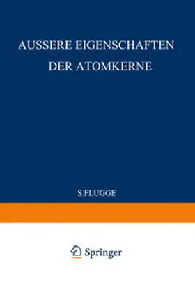 Flügge |  External Properties of Atomic Nuclei / Äussere Eigenschaften der Atomkerne | eBook | Sack Fachmedien