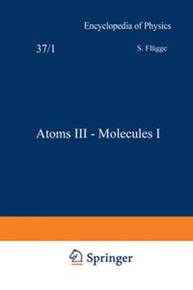 Flügge |  Atoms III — Molecules I / Atome III — Moleküle I | eBook | Sack Fachmedien