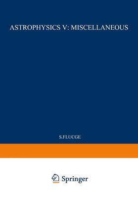 Flügge |  Astrophysics V: Miscellaneous / Astrophysik V: Verschiedenes | Buch |  Sack Fachmedien