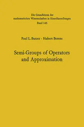 Butzer / Berens |  Semi-Groups of Operators and Approximation | eBook | Sack Fachmedien