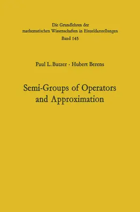 Berens / Butzer |  Semi-Groups of Operators and Approximation | Buch |  Sack Fachmedien