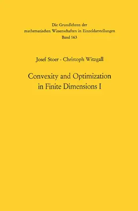 Witzgall / Stoer |  Convexity and Optimization in Finite Dimensions I | Buch |  Sack Fachmedien