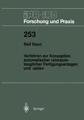 Kaun |  Verfahren zur Konzeption automatischer reinraumtauglicher Fertigungsanlagen und -zellen | eBook | Sack Fachmedien