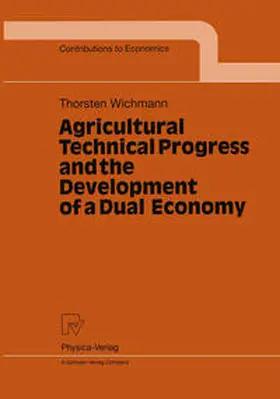 Wichmann |  Agricultural Technical Progress and the Development of a Dual Economy | eBook | Sack Fachmedien