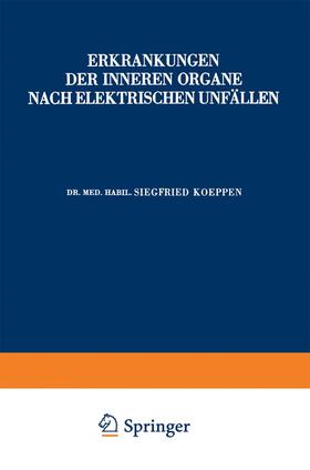 Koeppen / Courant |  Erkrankungen der Inneren Organe Nach Elektrischen Unfällen | Buch |  Sack Fachmedien