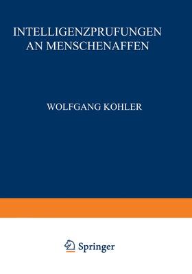 Köhler | Intelligenzprüfungen an Menschenaffen | Buch | 978-3-642-47216-9 | sack.de