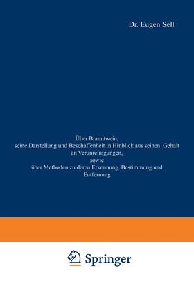 Sell |  Über Branntwein, seine Darstellung und Beschaffenheit in Hinblick aus seinen Gehalt an Verunreinigungen, sowie Über Methoden zu deren Erkennung, Bestimmung und Entfernung | Buch |  Sack Fachmedien