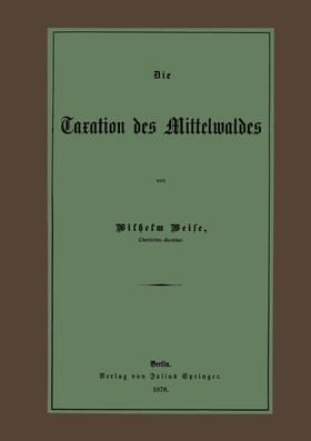 Weise |  Die Taxation des Mittelwaldes | Buch |  Sack Fachmedien