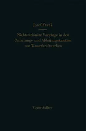 Frank |  Nichtstationäre Vorgänge in den Zuleitungs- und Ableitungskanälen von Wasserkraftwerken | Buch |  Sack Fachmedien