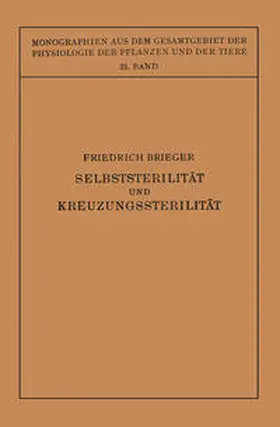 Brieger |  Selbststerilität und Kreuzungssterilität im Pflanzenreich und Tierreich | eBook | Sack Fachmedien