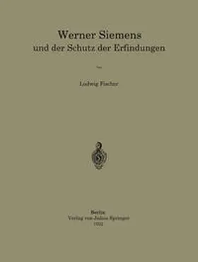 Fischer | Werner Siemens und der Schutz der Erfindungen | E-Book | sack.de