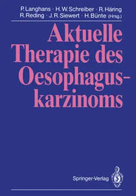 Langhans / Schreiber / Häring |  Aktuelle Therapie des Oesophaguskarzinoms | eBook | Sack Fachmedien