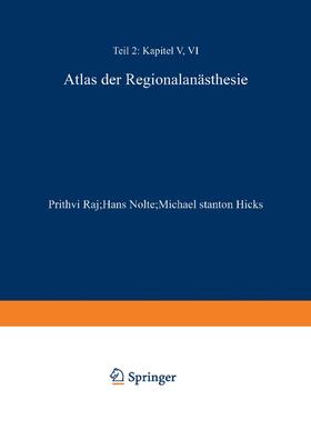 Raj / Nolte / Stanton-Hicks |  Atlas der Regionalanästhesie | Buch |  Sack Fachmedien