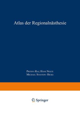 Raj / Nolte / Stanton-Hicks |  Atlas der Regionalanästhesie | Buch |  Sack Fachmedien