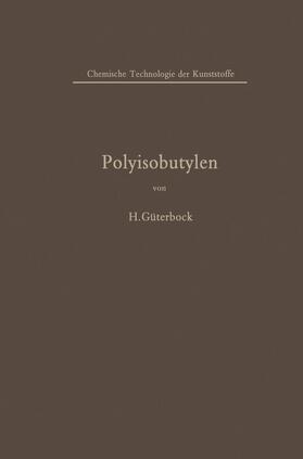 Güterbock |  Polyisobutylen und Isobutylen-Mischpolymerisate | Buch |  Sack Fachmedien