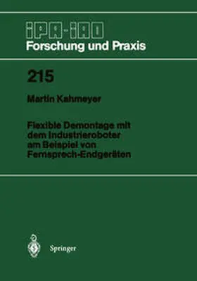 Kahmeyer |  Flexible Demontage mit dem Industrieroboter am Beispiel von Fernsprech-Endgeräten | eBook | Sack Fachmedien