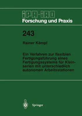 Kämpf |  Ein Verfahren zur flexiblen Fertigungsführung eines Fertigungssystems für Kleinserien mit unterschiedlich autonomen Arbeitsstationen | eBook | Sack Fachmedien