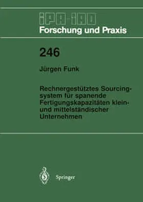 Funk |  Rechnergestütztes Sourcingsystem für spanende Fertigungskapazitäten klein- und mittelständischer Unternehmen | eBook | Sack Fachmedien