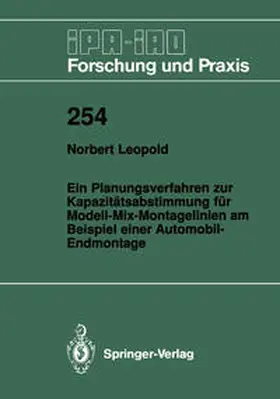 Leopold |  Ein Planungsverfahren zur Kapazitätsabstimmung für Modell-Mix-Montagelinien am Beispiel einer Automobil-Endmontage | eBook | Sack Fachmedien