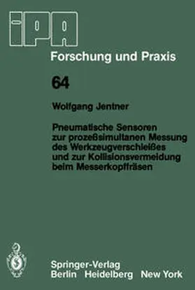 Jentner |  Pneumatische Sensoren zur prozeßsimultanen Messung des Werkzeugverschleißes und zur Kollisionsvermeidung beim Messerkopffräsen | eBook | Sack Fachmedien