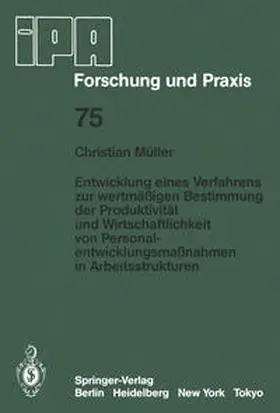 Müller |  Entwicklung eines Verfahrens zur wertmäßigen Bestimmung der Produktivität und Wirtschaftlichkeit von Personalentwicklungmaßnahmen in Arbeitsstrukturen | eBook | Sack Fachmedien