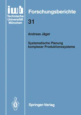 Jäger |  Systematische Planung komplexer Produktionssysteme | eBook | Sack Fachmedien