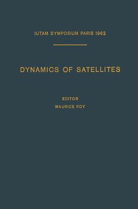 Roy |  Dynamics of Satellites / Dynamique des Satellites | Buch |  Sack Fachmedien